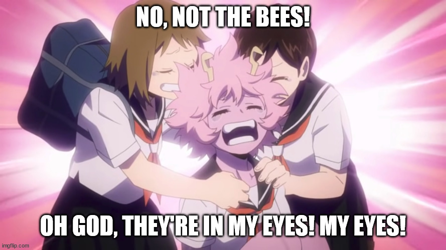 Nicolas Cage as Mina Ashido | NO, NOT THE BEES! OH GOD, THEY'RE IN MY EYES! MY EYES! | image tagged in scaredy cat ashido | made w/ Imgflip meme maker
