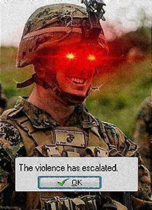 made this, figured I'd share it here | image tagged in marines,marine corps,military humor,violence,marine corps jokes,funny memes | made w/ Imgflip meme maker