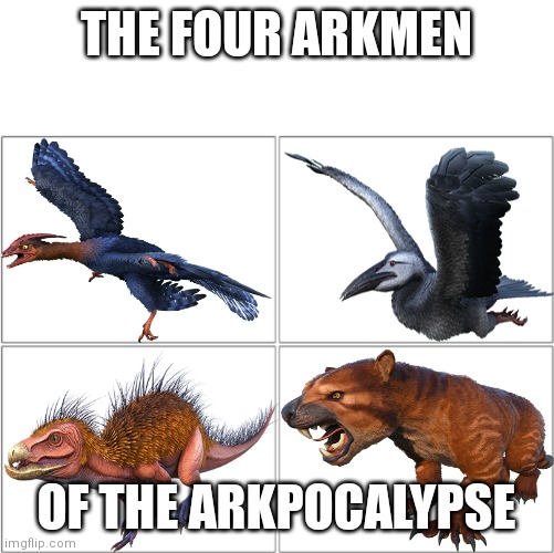 The four horsemen of the arkpocalypse | THE FOUR ARKMEN; OF THE ARKPOCALYPSE | image tagged in the 4 horsemen of | made w/ Imgflip meme maker