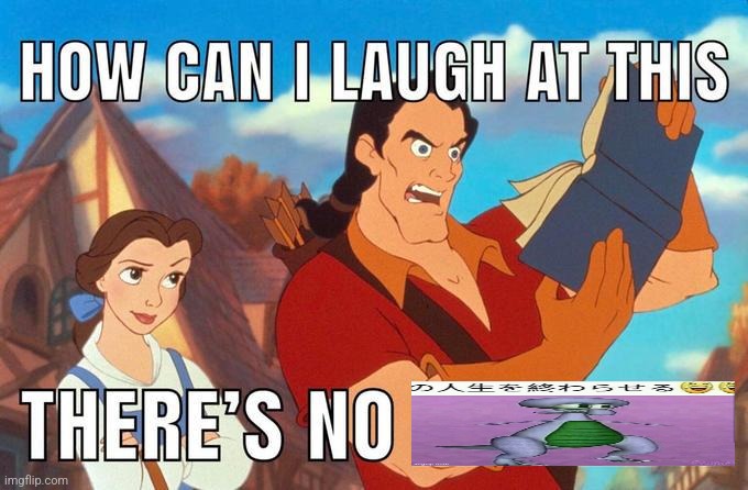 how can i laugh at this there's no | image tagged in how can i laugh at this there's no | made w/ Imgflip meme maker