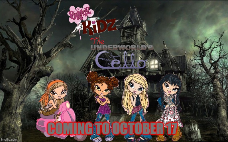 Bratz Kidz the underworld's cello | COMING TO OCTOBER 17 | image tagged in haunted house | made w/ Imgflip meme maker