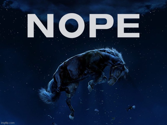 Nope Movie template | image tagged in nope movie template | made w/ Imgflip meme maker