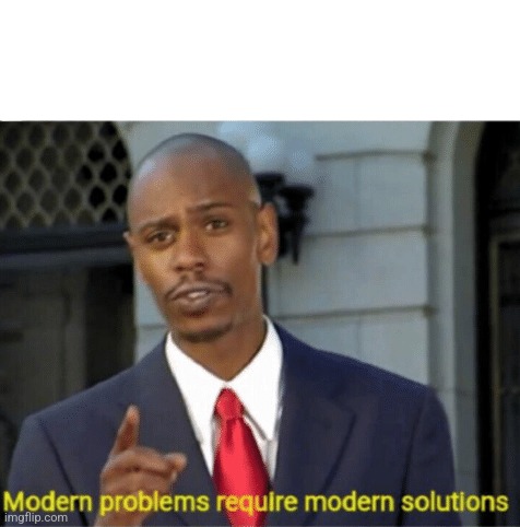 Modern problems | image tagged in modern problems | made w/ Imgflip meme maker