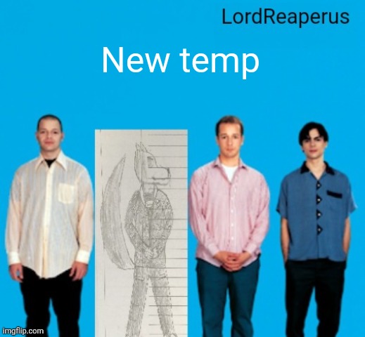 LordReaperus announcement temp | New temp | image tagged in lordreaperus announcement temp | made w/ Imgflip meme maker