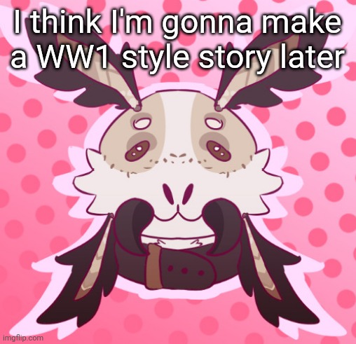 meat <3 by MothTheProtogen | I think I'm gonna make a WW1 style story later | image tagged in meat 3 by moththeprotogen | made w/ Imgflip meme maker