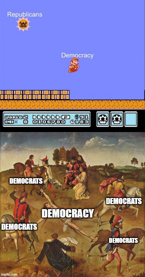 Two Can Play at That Game | DEMOCRATS; DEMOCRACY; DEMOCRATS; DEMOCRATS; DEMOCRATS | image tagged in torture | made w/ Imgflip meme maker