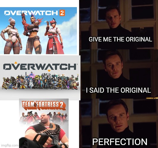 perfection | GIVE ME THE ORIGINAL; I SAID THE ORIGINAL; PERFECTION | image tagged in perfection | made w/ Imgflip meme maker