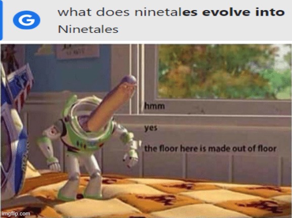 yes ninetales is made out of ninetales | image tagged in hmm yes the floor here is made out of floor,pokemon,memes | made w/ Imgflip meme maker