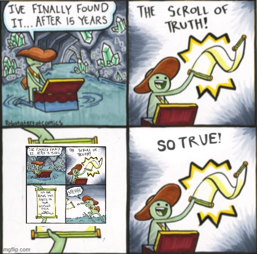 I found the real scroll of truth inside the real scroll of truth | image tagged in the real scroll of truth,the scroll of truth,so true memes,memes | made w/ Imgflip meme maker