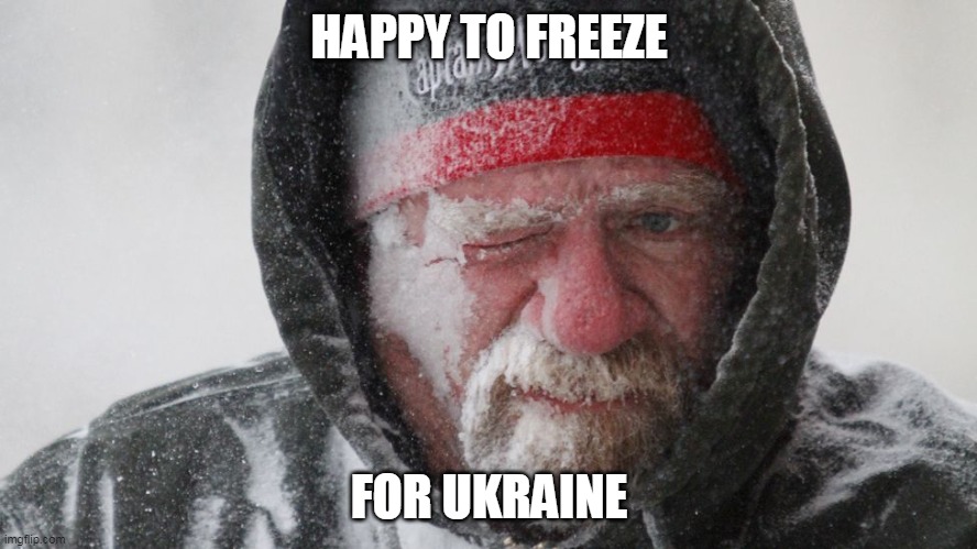 HAPPY TO FREEZE; FOR UKRAINE | made w/ Imgflip meme maker