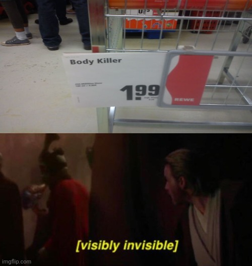 So, no body killer | image tagged in visibly invisible,you had one job,body,killer,memes,store | made w/ Imgflip meme maker