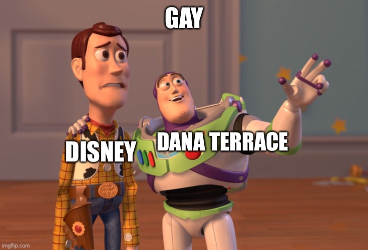 COUPLE MORE HOURS Y’ALL | GAY; DISNEY; DANA TERRACE | image tagged in memes,x x everywhere,funny memes,funny | made w/ Imgflip meme maker