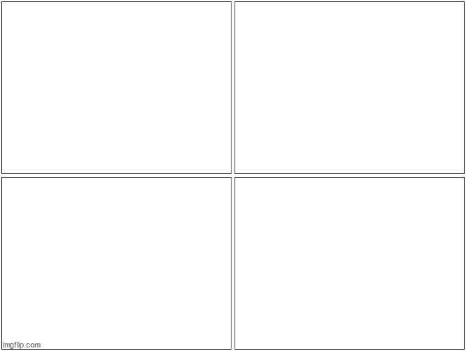 Repost but add a panel, again, but this time please try to make a different story. | image tagged in memes,blank comic panel 2x2 | made w/ Imgflip meme maker