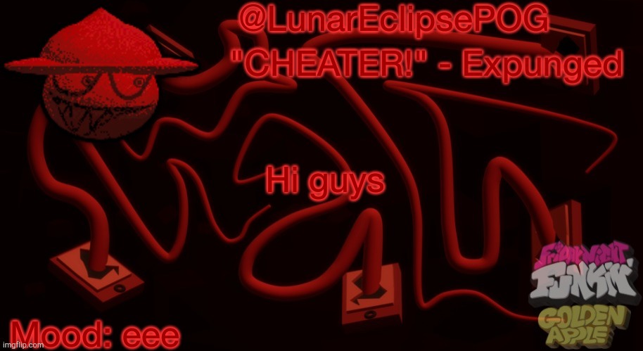 Luna's Expunged temp | Hi guys; Mood: eee | image tagged in luna's expunged temp | made w/ Imgflip meme maker