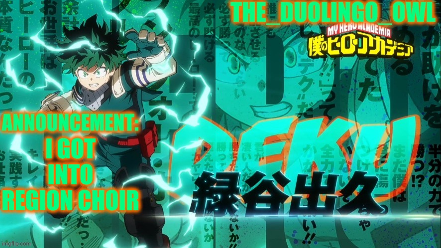 The_duolingo_owl's announcement page | I GOT INTO REGION CHOIR | image tagged in the_duolingo_owl's announcement page | made w/ Imgflip meme maker