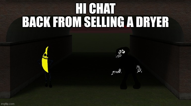 Fight Or Flight (G-Mix) | HI CHAT
BACK FROM SELLING A DRYER | image tagged in fight or flight g-mix | made w/ Imgflip meme maker
