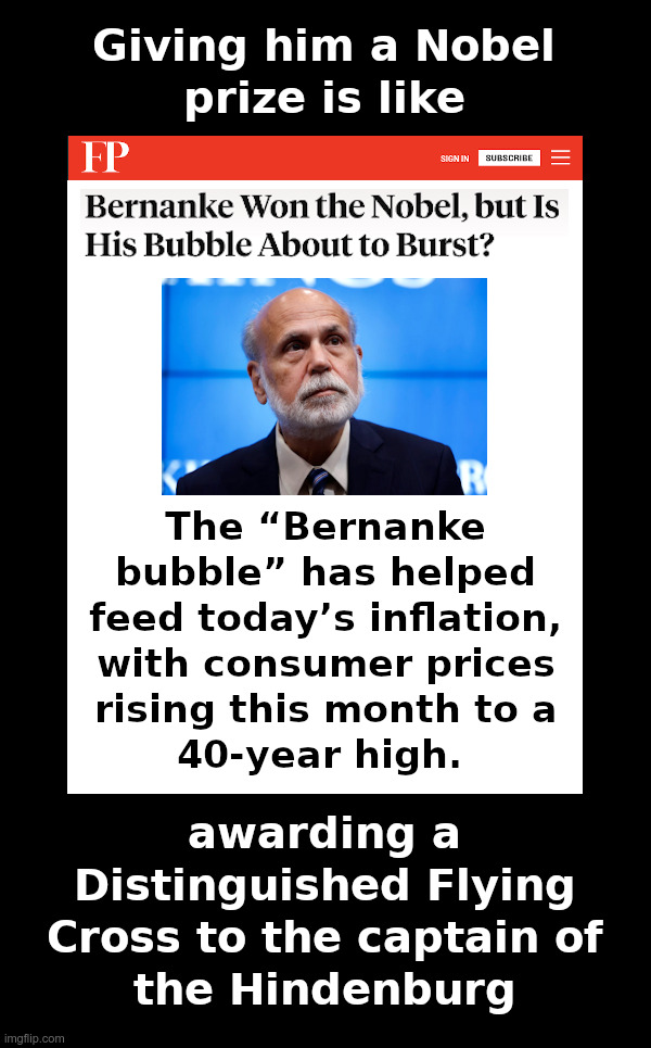 The Bernanke Bubble | image tagged in ben bernanke,bubble,federal reserve,joe biden,inflation,recession | made w/ Imgflip meme maker