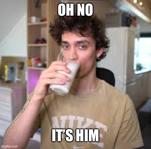 Dani | OH NO; IT’S HIM | image tagged in dani | made w/ Imgflip meme maker