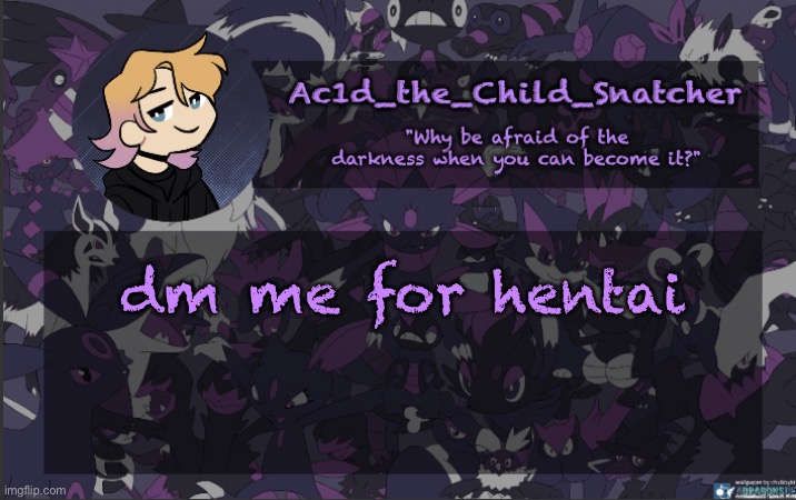 . | dm me for hentai | made w/ Imgflip meme maker