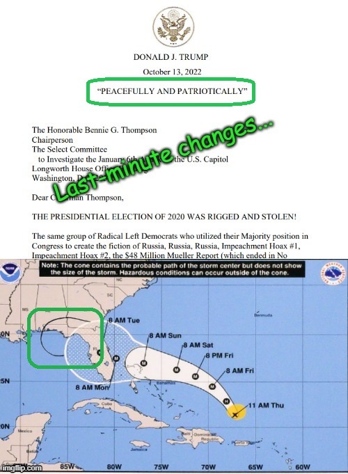 Always Lying | image tagged in trump,january 6,mar a lago,hurricane map | made w/ Imgflip meme maker