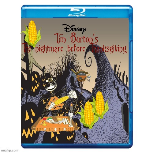 The nightmare before thanksgiving | image tagged in thanksgiving,nightmare before christmas,jack skellington | made w/ Imgflip meme maker