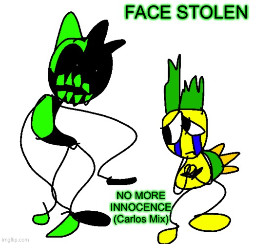 FACE STOLEN; NO MORE INNOCENCE
(Carlos Mix) | made w/ Imgflip meme maker