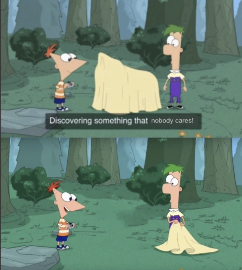 Discovering something that nobody cares Blank Meme Template