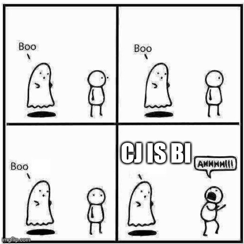 Spooky! | CJ IS BI | image tagged in ghost boo,bisexual,weird | made w/ Imgflip meme maker