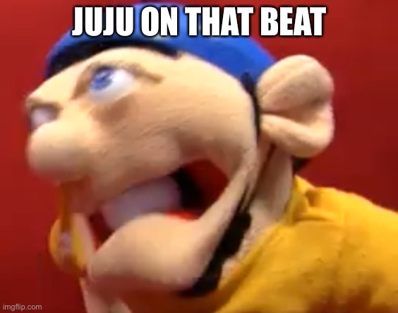 Juju on that beat | JUJU ON THAT BEAT | image tagged in jeffy eating a golf ball,memes | made w/ Imgflip meme maker