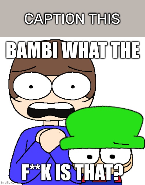 https://imgflip.com/memetemplate/418367418/Bambi-what-the-fk-is-that | CAPTION THIS | image tagged in bambi what the f k is that,idk,stuff,s o u p,carck | made w/ Imgflip meme maker
