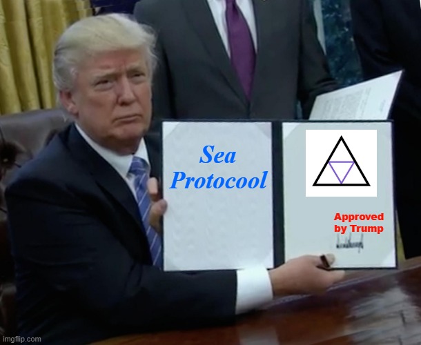 Funny | Sea Protocool; Approved by Trump | image tagged in memes,trump bill signing | made w/ Imgflip meme maker