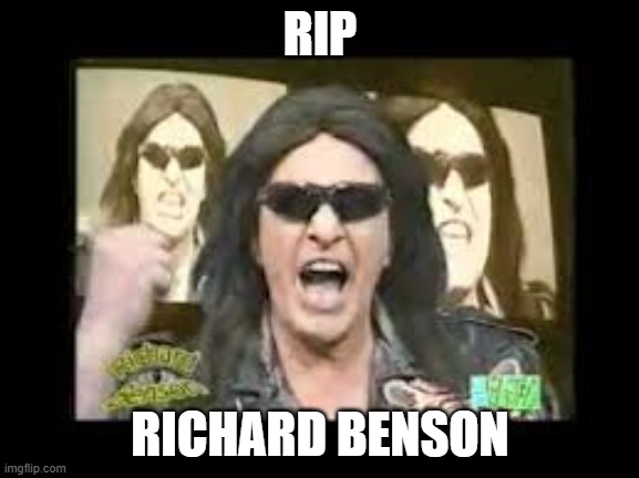 Paying respect to the musician who lose his guitar skills due to health problems | RIP; RICHARD BENSON | image tagged in richard benson,press f to pay respects | made w/ Imgflip meme maker