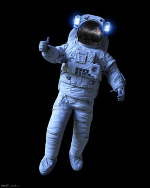 Astronaut thumbs-up | image tagged in astronaut thumbs-up | made w/ Imgflip meme maker