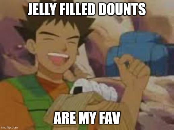 Jelly Filled Donuts | JELLY FILLED DOUNTS ARE MY FAV | image tagged in jelly filled donuts | made w/ Imgflip meme maker