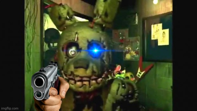 Idk Title | image tagged in springtrap | made w/ Imgflip meme maker