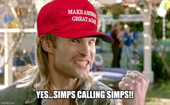YES...SIMPS CALLING SIMPS!! | made w/ Imgflip meme maker