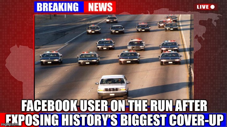 Flat Earther on the run | FACEBOOK USER ON THE RUN AFTER EXPOSING HISTORY’S BIGGEST COVER-UP | image tagged in flat earth,flat earthers,flatearth | made w/ Imgflip meme maker