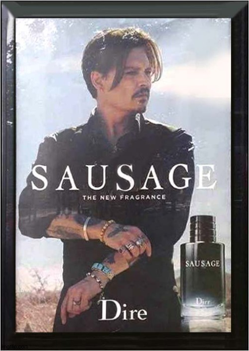 I Love The Smell Of Sausages In The Morning ! | image tagged in fun,sausage,johnny depp,i love the smell of napalm in the morning | made w/ Imgflip meme maker