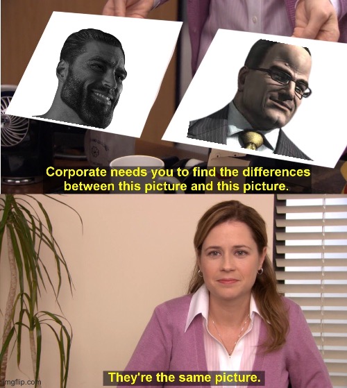 They’re the same picture | image tagged in memes,they're the same picture,senator armstrong,giga chad | made w/ Imgflip meme maker