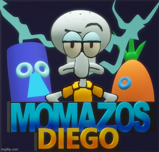 Momazos diego | image tagged in momazos diego,squidward | made w/ Imgflip meme maker