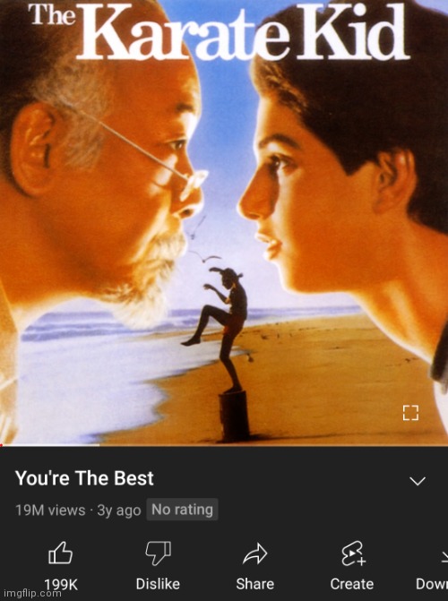 You're The Best | image tagged in you're the best,the karate kid | made w/ Imgflip meme maker