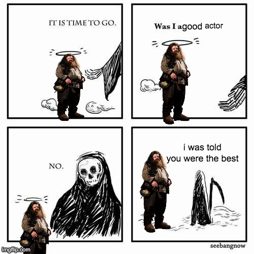 rest in peace robbie coltrane | good | made w/ Imgflip meme maker