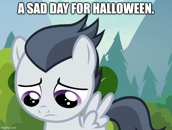 A SAD DAY FOR HALLOWEEN. | made w/ Imgflip meme maker