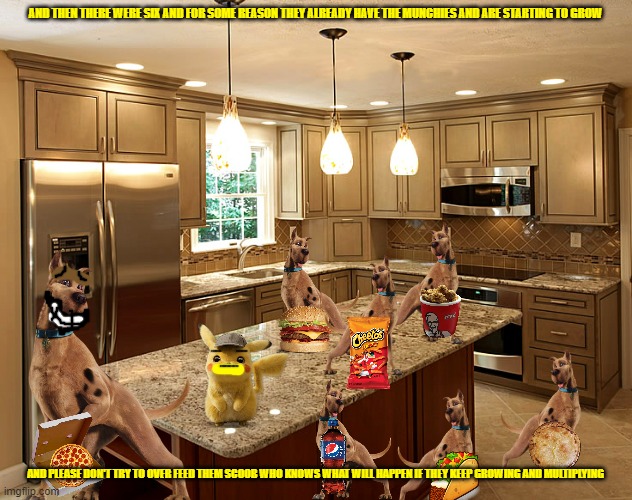 too many scoobys part 4 | AND THEN THERE WERE SIX AND FOR SOME REASON THEY ALREADY HAVE THE MUNCHIES AND ARE STARTING TO GROW; AND PLEASE DON'T TRY TO OVER FEED THEM SCOOB WHO KNOWS WHAT WILL HAPPEN IF THEY KEEP GROWING AND MULTIPLYING | image tagged in kitchen,warner bros,dogs,mice,clones | made w/ Imgflip meme maker