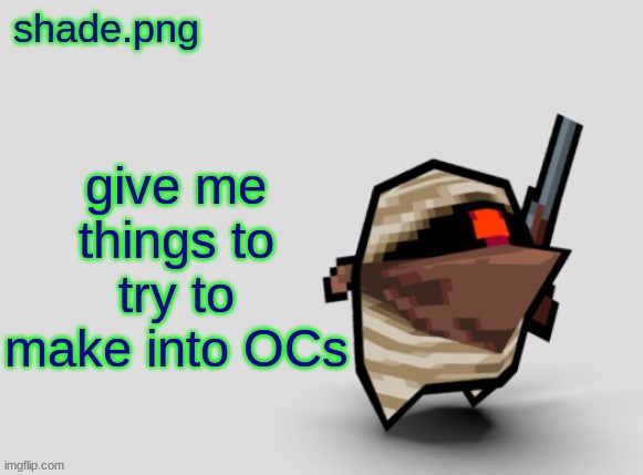 shade.png's  bandit temp. | give me things to try to make into OCs | image tagged in shade png's bandit temp | made w/ Imgflip meme maker