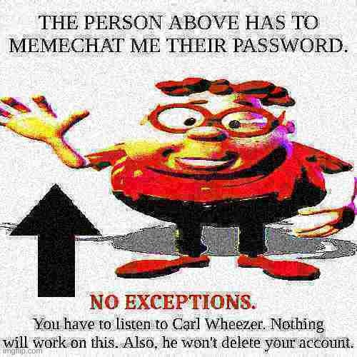 im not gonna do a daiponos move | image tagged in memes,funny,carl password,password,memechat,carl wheezer | made w/ Imgflip meme maker