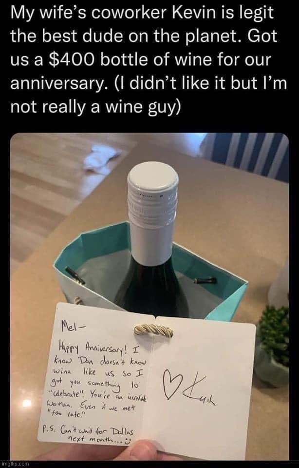 What a nice anniversary gift. Thanks Kevin | image tagged in my wife s coworker kevin,kevin,best,coworker,ever,noice | made w/ Imgflip meme maker