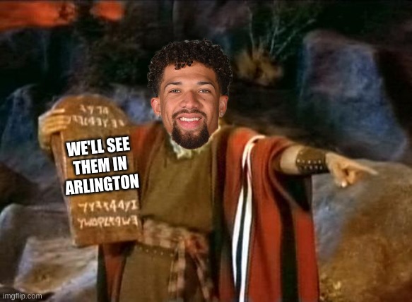 oklahoma state football | WE'LL SEE 
THEM IN 
ARLINGTON | image tagged in moses | made w/ Imgflip meme maker