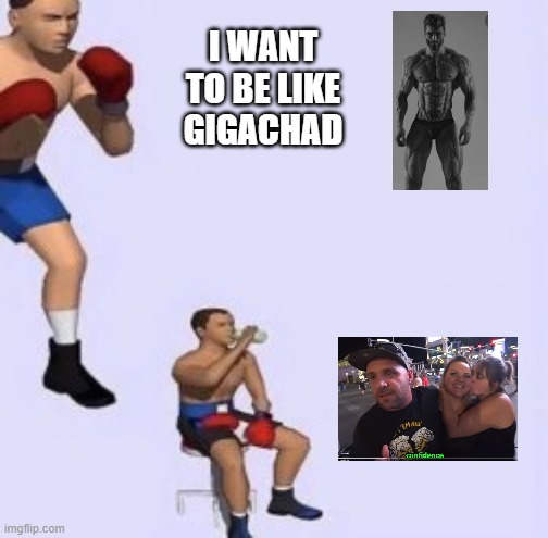 ouuuufff | I WANT TO BE LIKE GIGACHAD | image tagged in tired boxer | made w/ Imgflip meme maker