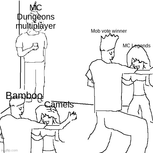 fr id love to have multiplayer even if i dont have the game | MC Dungeons multiplayer; Mob vote winner; MC Legends; Bamboo; Camels | image tagged in they don't know,minecraft | made w/ Imgflip meme maker